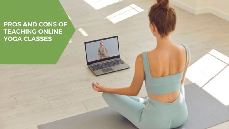 Pros and Cons of Teaching Online Yoga Classes
